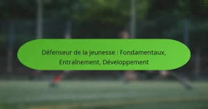 featured-image-defenseur-de-la-jeunesse-fondamentau-entrainement-developpement