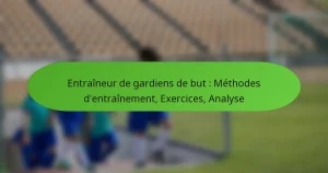 featured-image-entraineur-de-gardiens-de-but-methodes-dentrainement-eercices-analyse