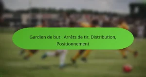 featured-image-gardien-de-but-arrets-de-tir-distribution-positionnement
