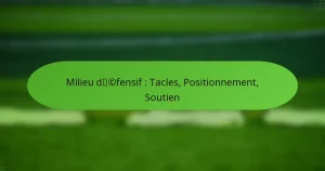 featured-image-milieu-dcfensif-tacles-positionnement-soutien